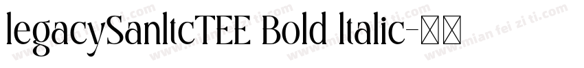 legacySanltcTEE Bold ltalic字体转换